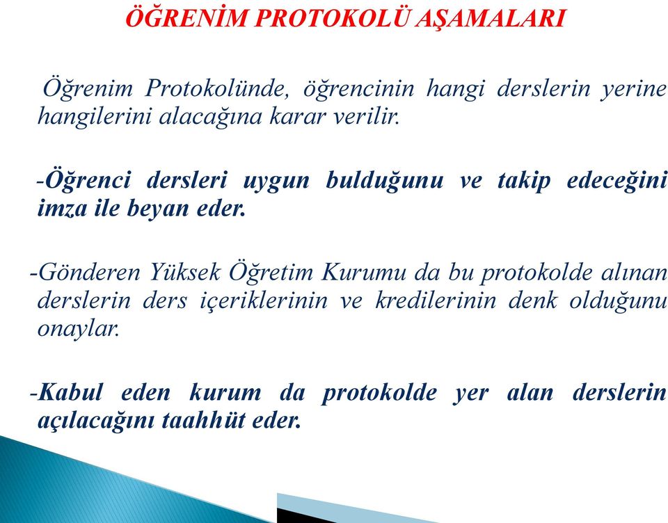 -Gönderen Yüksek Öğretim Kurumu da bu protokolde alınan derslerin ders içeriklerinin ve