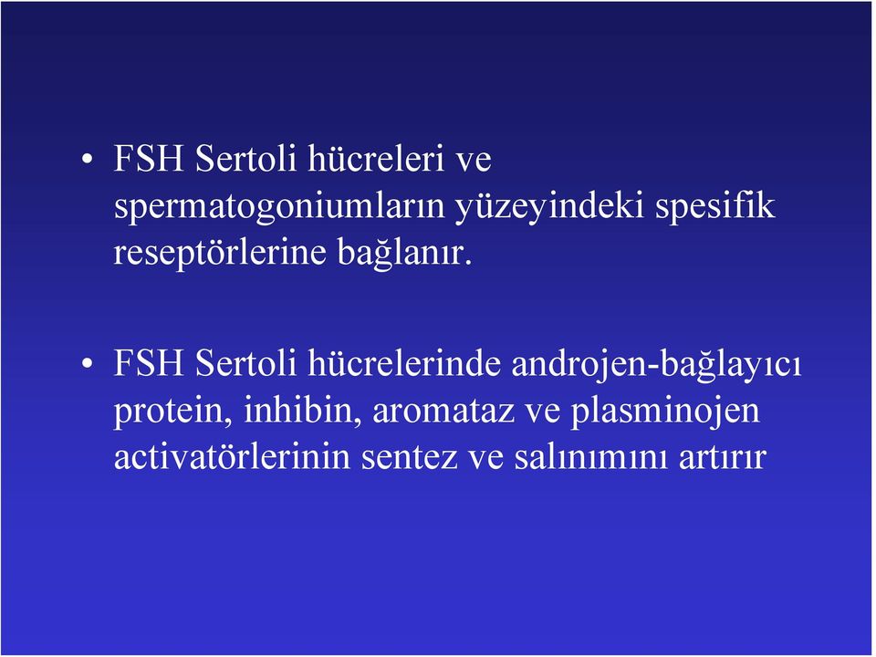 FSH Sertoli hücrelerinde androjen-bağlayıcı protein,