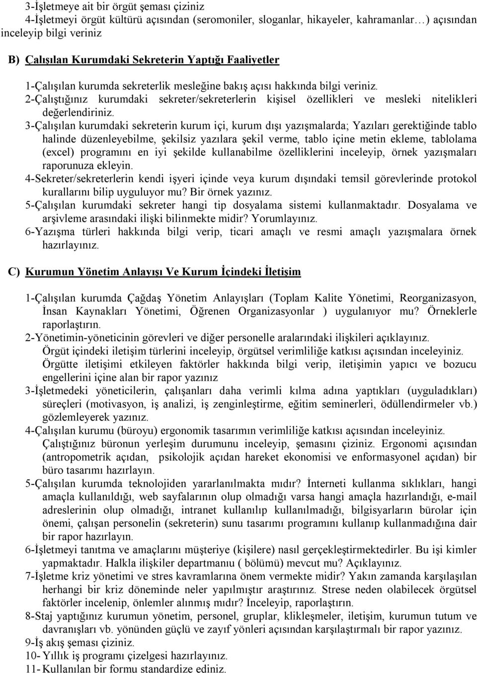 2-Çalıştığınız kurumdaki sekreter/sekreterlerin kişisel özellikleri ve mesleki nitelikleri değerlendiriniz.