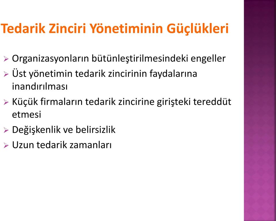 faydalarına inandırılması Küçük firmaların tedarik zincirine