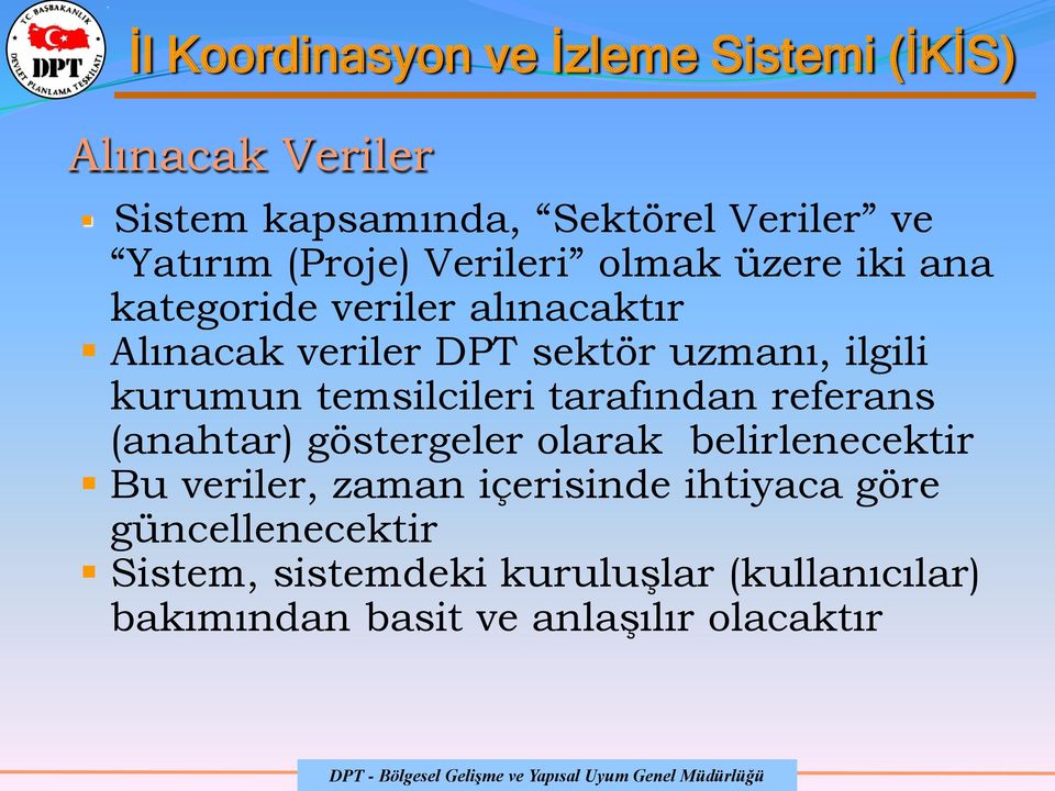 tarafından referans (anahtar) göstergeler olarak belirlenecektir Bu veriler, zaman içerisinde