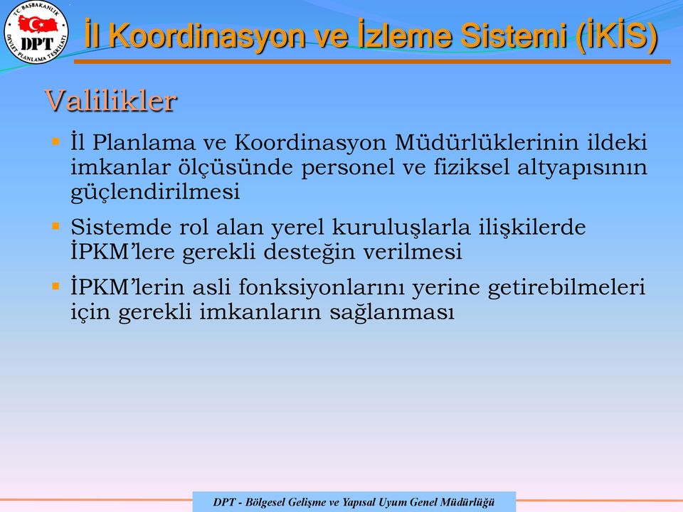 alan yerel kuruluşlarla ilişkilerde İPKM lere gerekli desteğin verilmesi