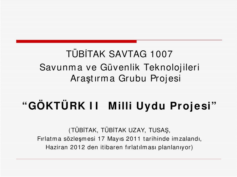 (TÜBİTAK, TÜBİTAK UZAY, TUSAŞ, Fırlatma sözleşmesi 17 Mayıs