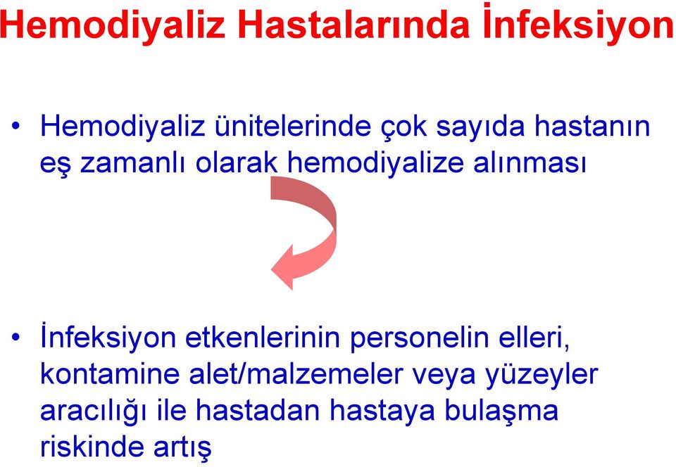 İnfeksiyon etkenlerinin personelin elleri, kontamine