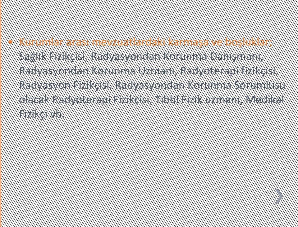 Uzmanı, Radyoterapi fizikçisi, Radyasyon Fizikçisi, Radyasyondan