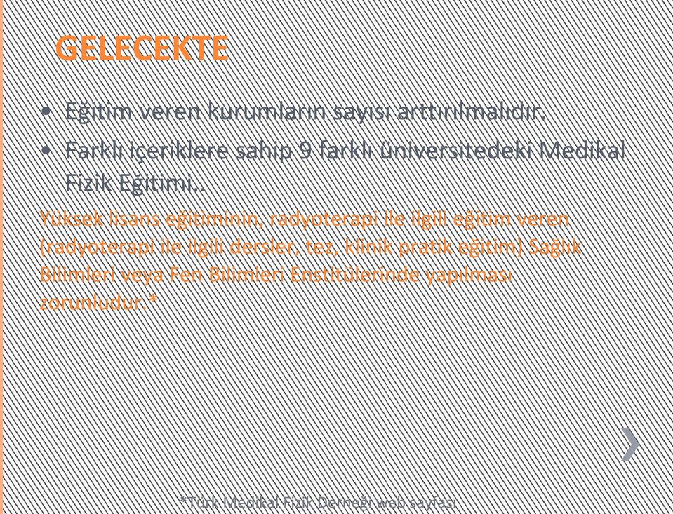 . Yüksek lisans eğitiminin, radyoterapi ile ilgili eğitim veren (radyoterapi ile ilgili