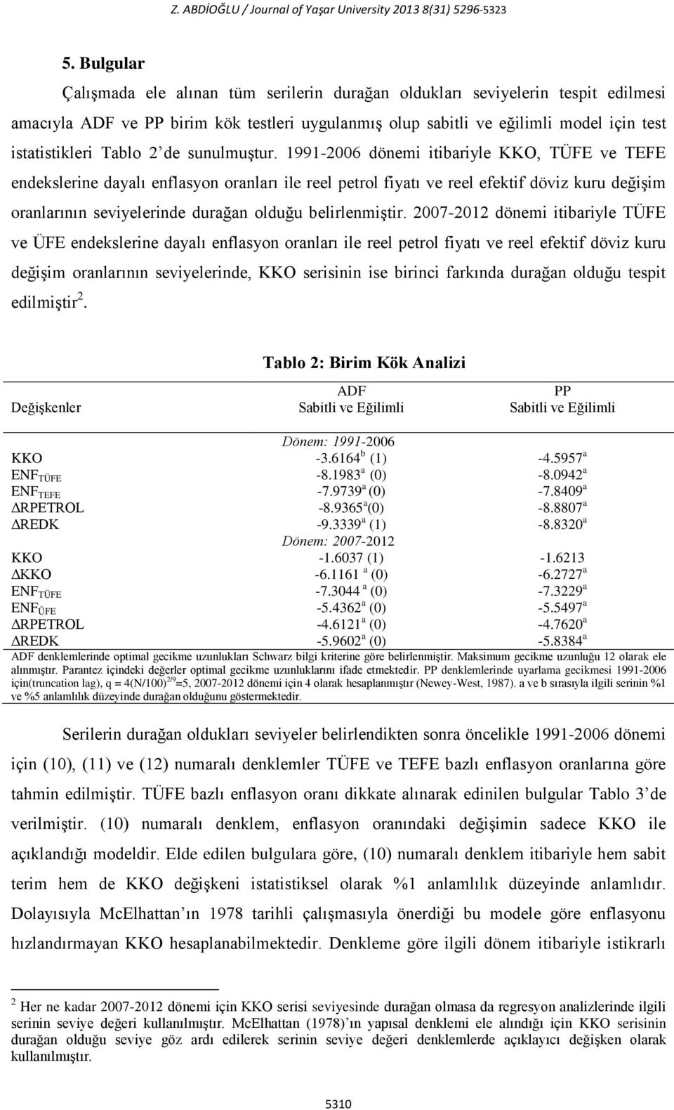 Tablo 2 de sunulmuştur.