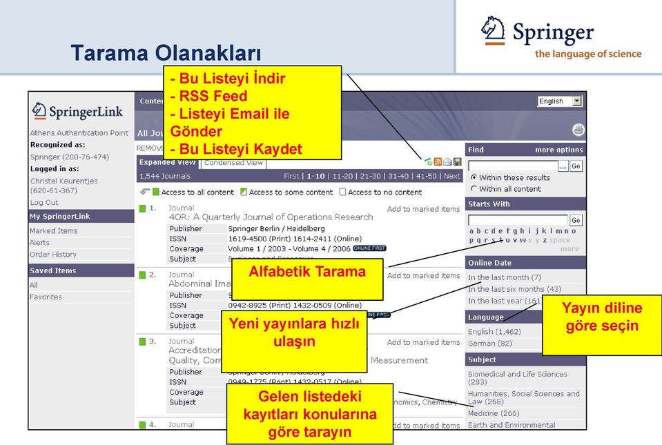 Alfabetik Tarama Yeni yayınlara hızlı ulaşın Yayın