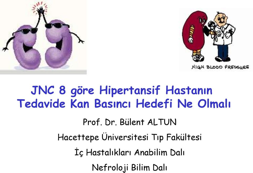 Bülent ALTUN Hacettepe Üniversitesi Tıp