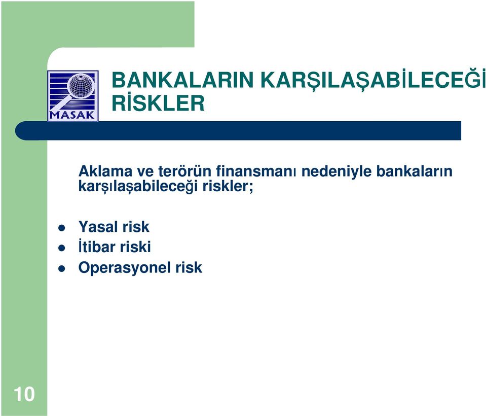 bankaların karşılaşabileceği riskler;