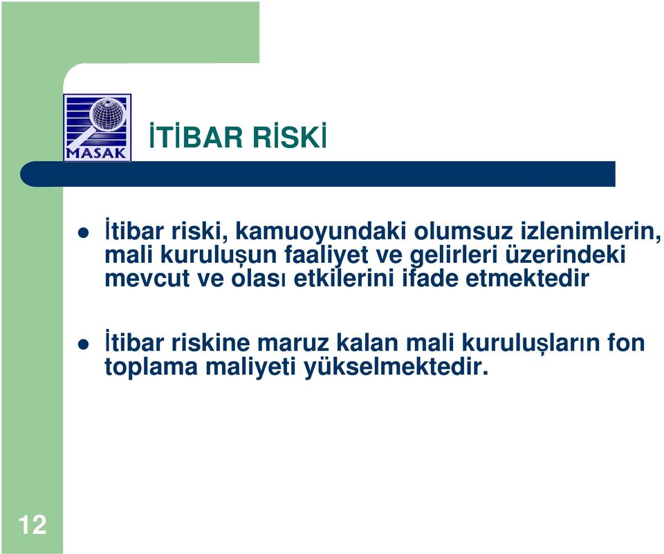 üzerindeki mevcut ve olası etkilerini ifade etmektedir