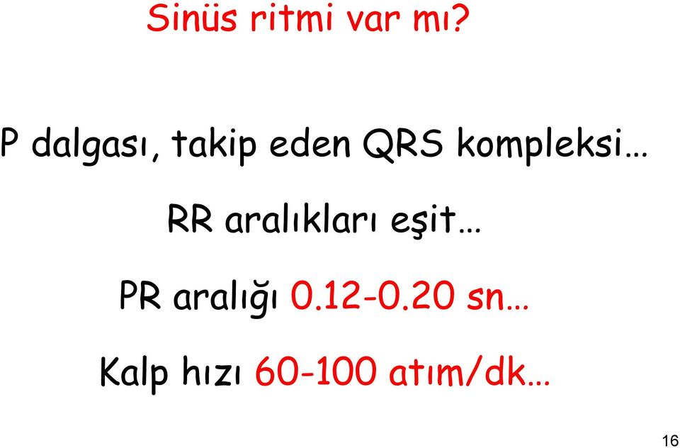 kompleksi RR aralıkları eşit PR