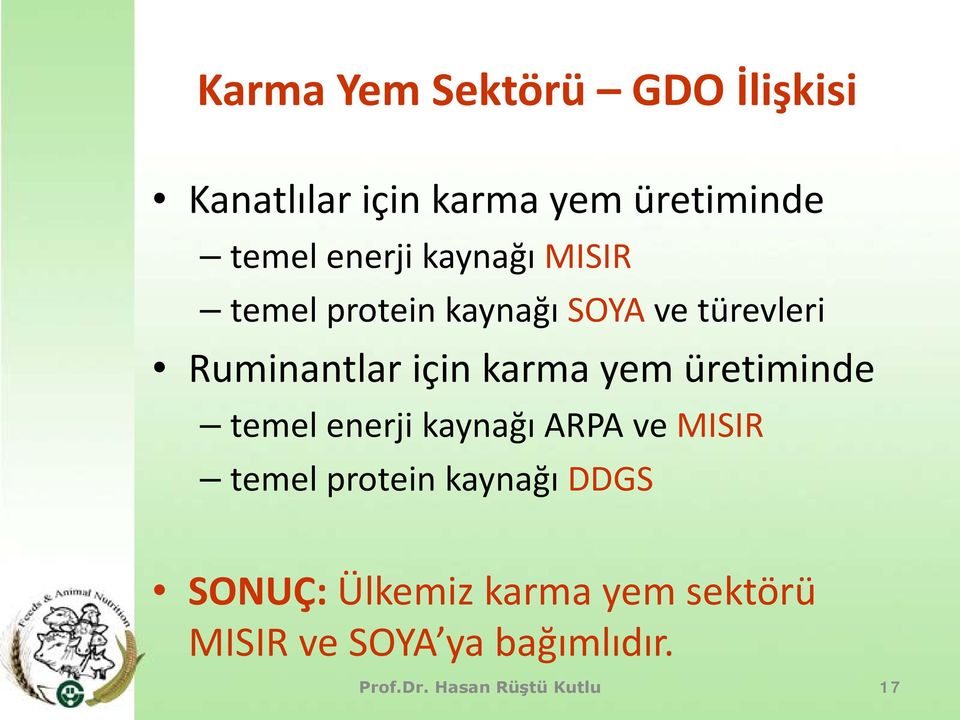 için karma yem üretiminde temel enerji kaynağı ARPA ve MISIR temel protein