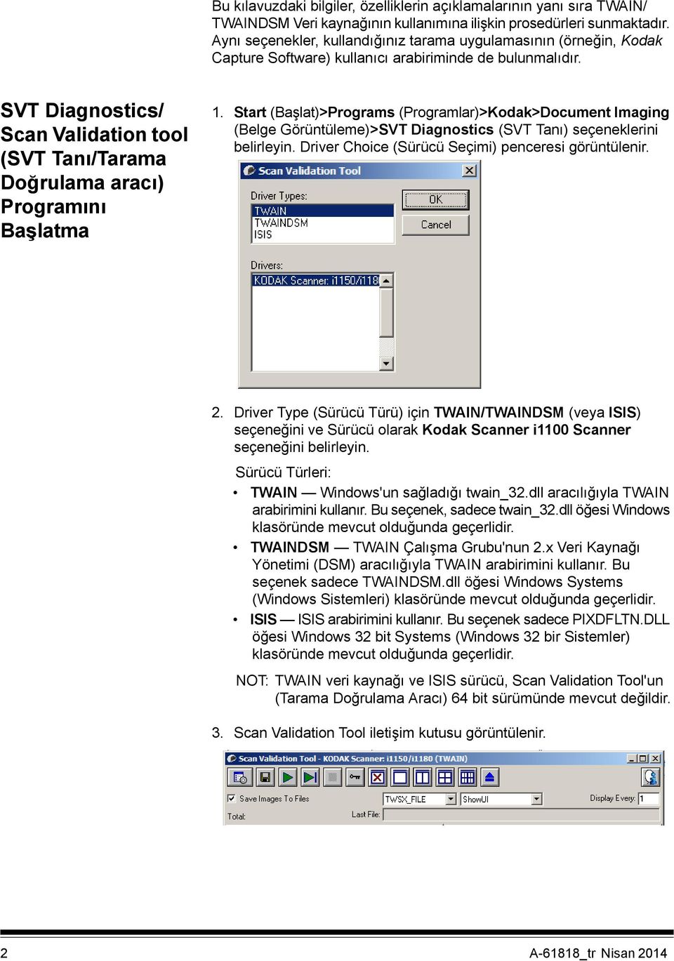 SVT Diagnostics/ Scan Validation tool (SVT Tanı/Tarama Doğrulama aracı) Programını Başlatma 1.