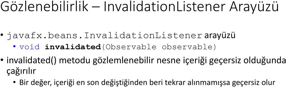 invalidated() metodu gözlemlenebilir nesne içeriği geçersiz olduğunda