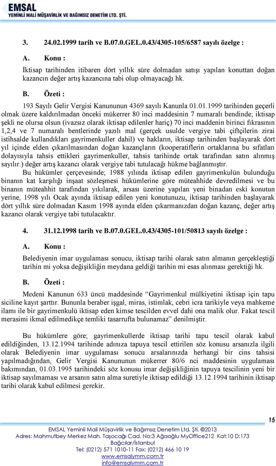 Özeti : 193 Sayılı Gelir Vergisi Kanununun 4369 sayılı Kanunla 01.