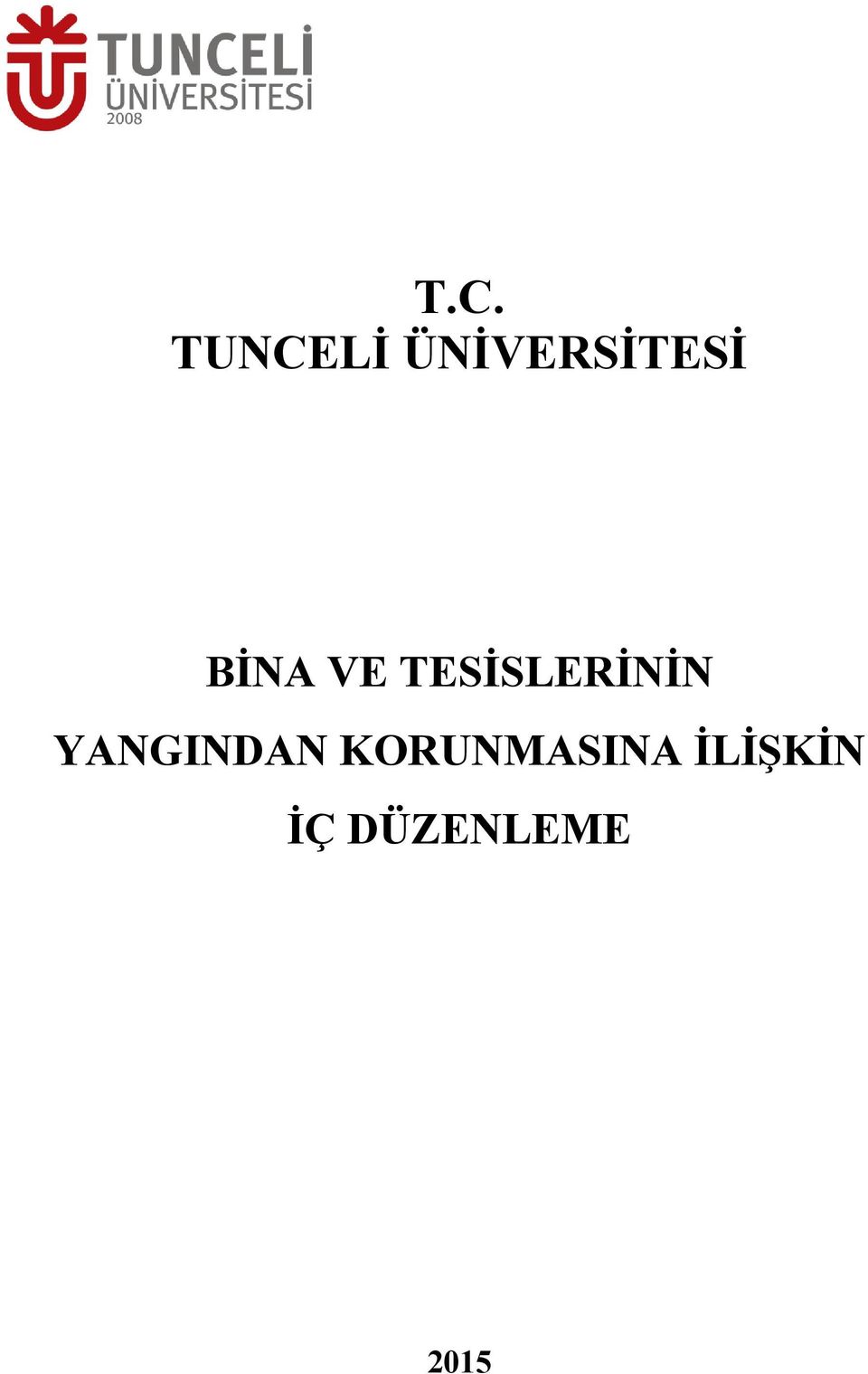 TESİSLERİNİN YANGINDAN