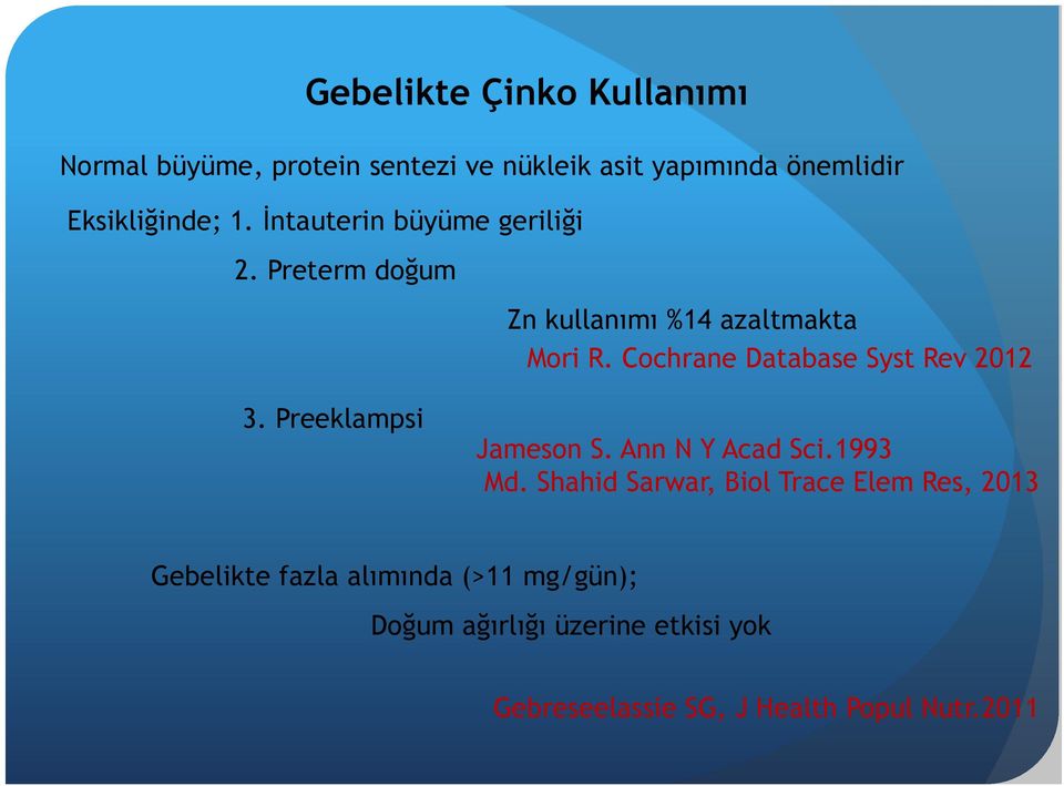 Cochrane Database Syst Rev 2012 3. Preeklampsi Jameson S. Ann N Y Acad Sci.1993 Md.