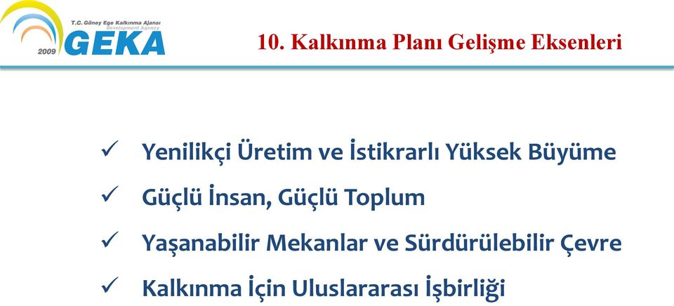 Güçlü Toplum Yaşanabilir Mekanlar ve