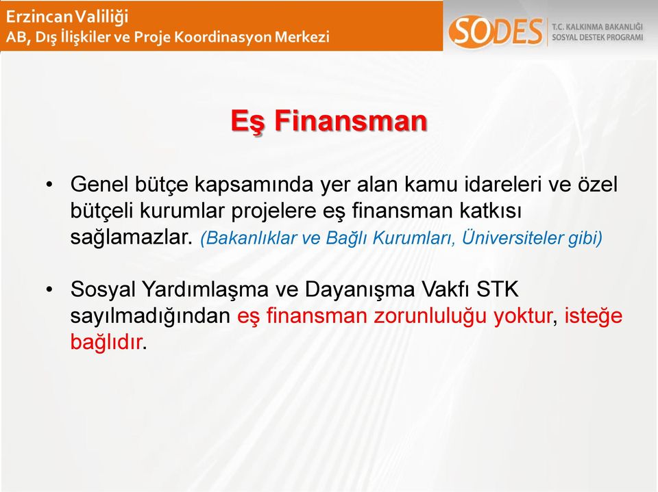 (Bakanlıklar ve Bağlı Kurumları, Üniversiteler gibi) Sosyal Yardımlaşma