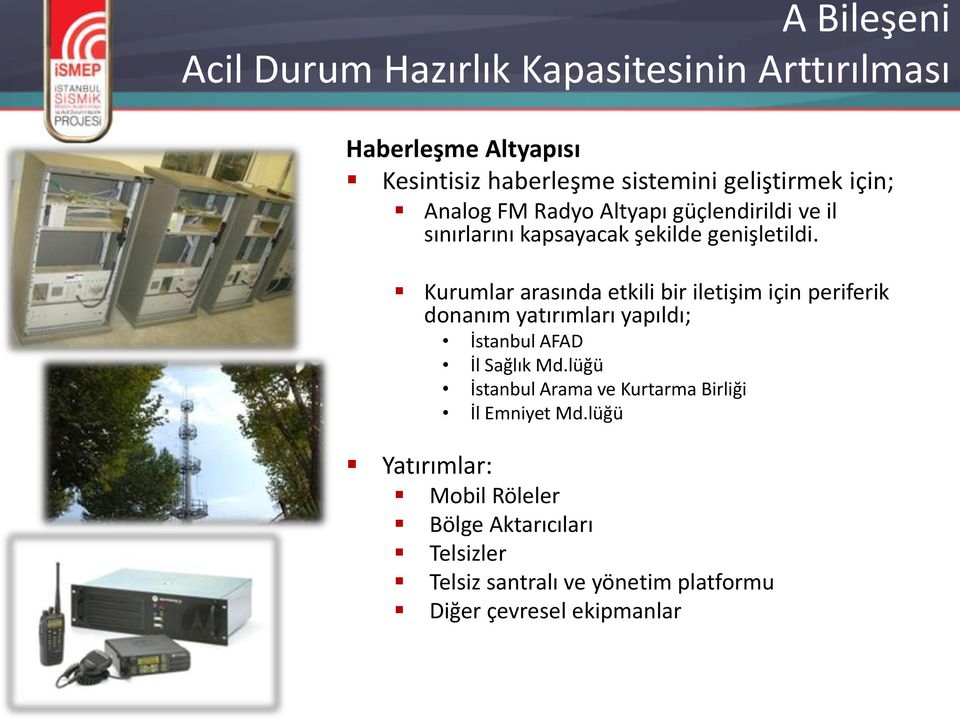 Kurumlar arasında etkili bir iletişim için periferik donanım yatırımları yapıldı; İstanbul AFAD İl Sağlık Md.