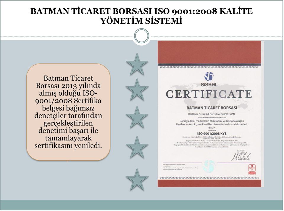 9001/2008 Sertifika belgesi bağımsız denetçiler tarafından