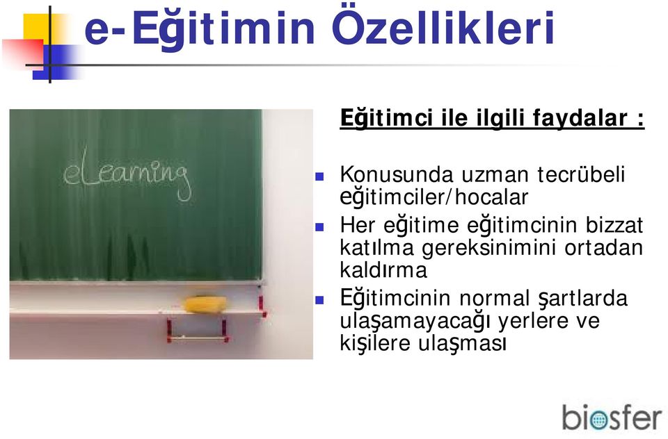 eğitimcinin bizzat katılma gereksinimini ortadan kaldırma