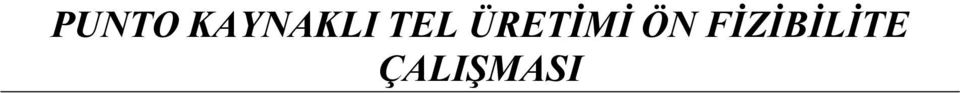 ÜRETİMİ ÖN