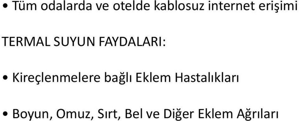 FAYDALARI: Kireçlenmelere bağlı Eklem