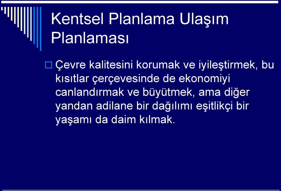 ekonomiyi canlandırmak ve büyütmek, ama diğer yandan