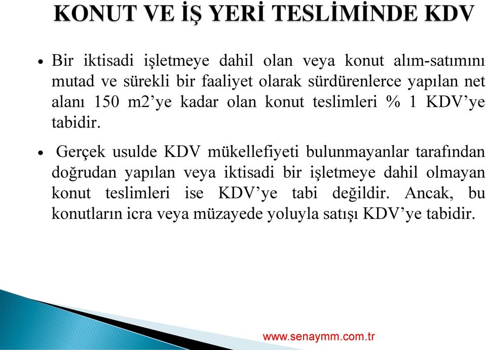 Gerçek usulde KDV mükellefiyeti bulunmayanlar tarafından doğrudan yapılan veya iktisadi bir iģletmeye