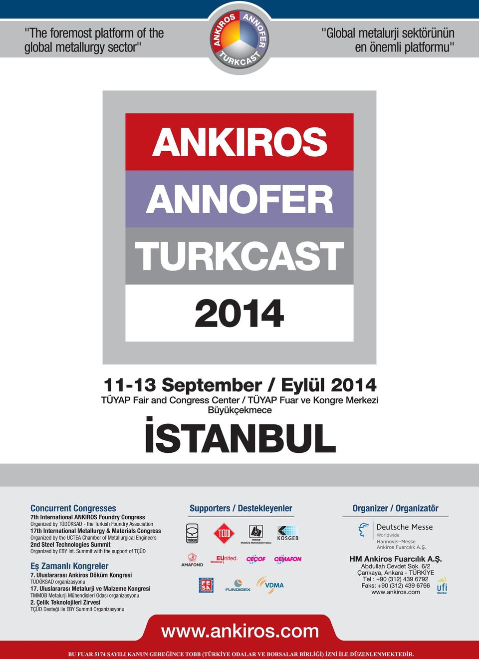 Summit with the support of TÇÜD Eş Zamanlı Kongreler 7. Uluslararası Ankiros Döküm Kongresi TÜDÖKSAD organizasyonu 17.