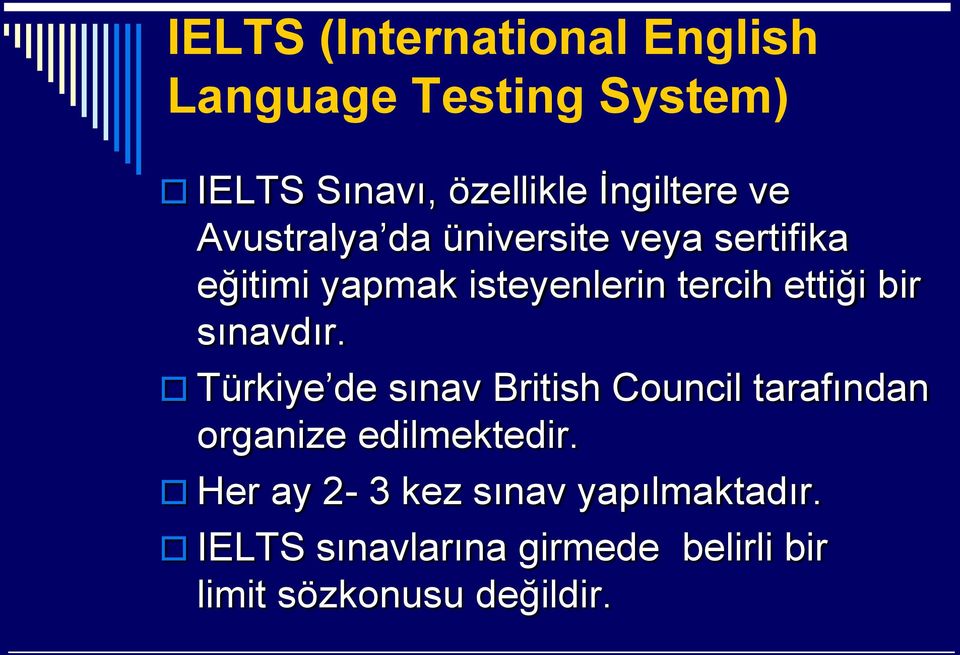 sınavdır. Türkiye de sınav British Council tarafından organize edilmektedir.