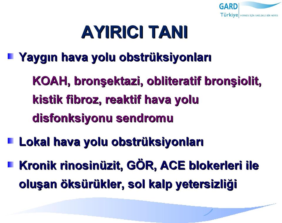 disfonksiyonu sendromu Lokal hava yolu obstrüksiyonları Kronik