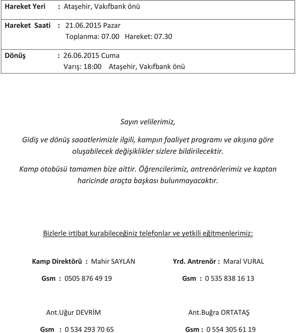 2015Cuma Var:18:00Ataehir,Vakfbankönü Saynvelilerimiz, Gidivedönüsaaatlerimizleilgili,kampnfaaliyetprogramveaknagöre