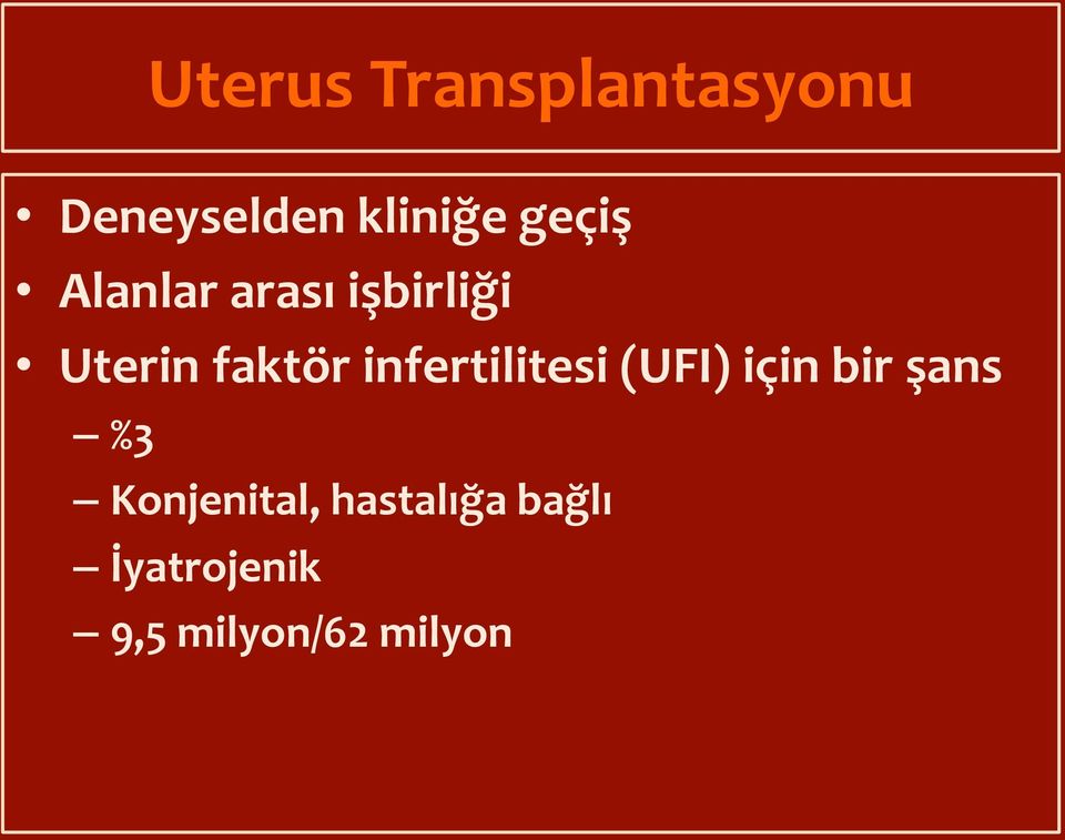 infertilitesi (UFI) için bir şans %3