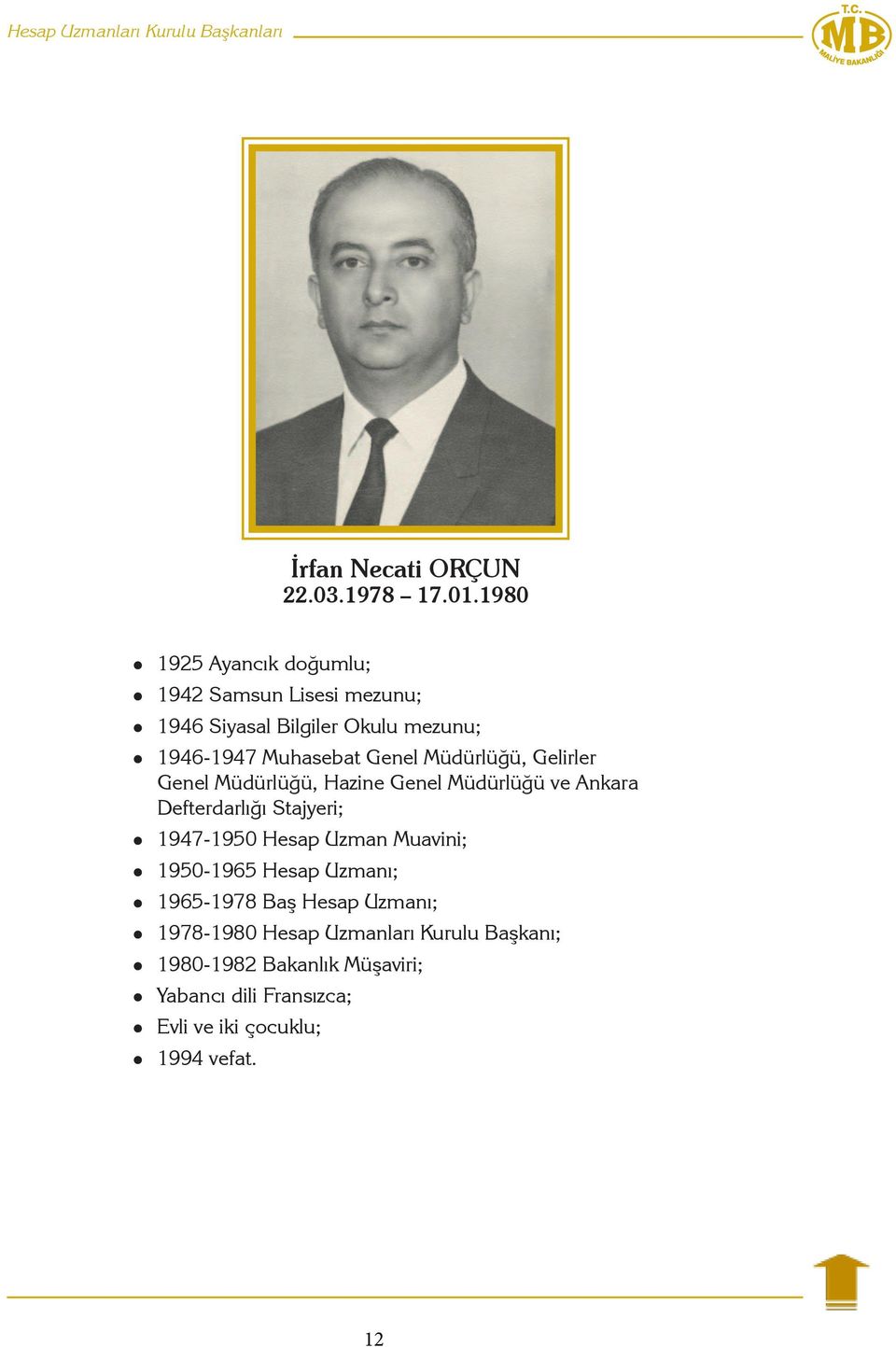 Müdürlüğü, Gelirler Genel Müdürlüğü, Hazine Genel Müdürlüğü ve Ankara Defterdarlığı Stajyeri; 1947-1950 Hesap Uzman