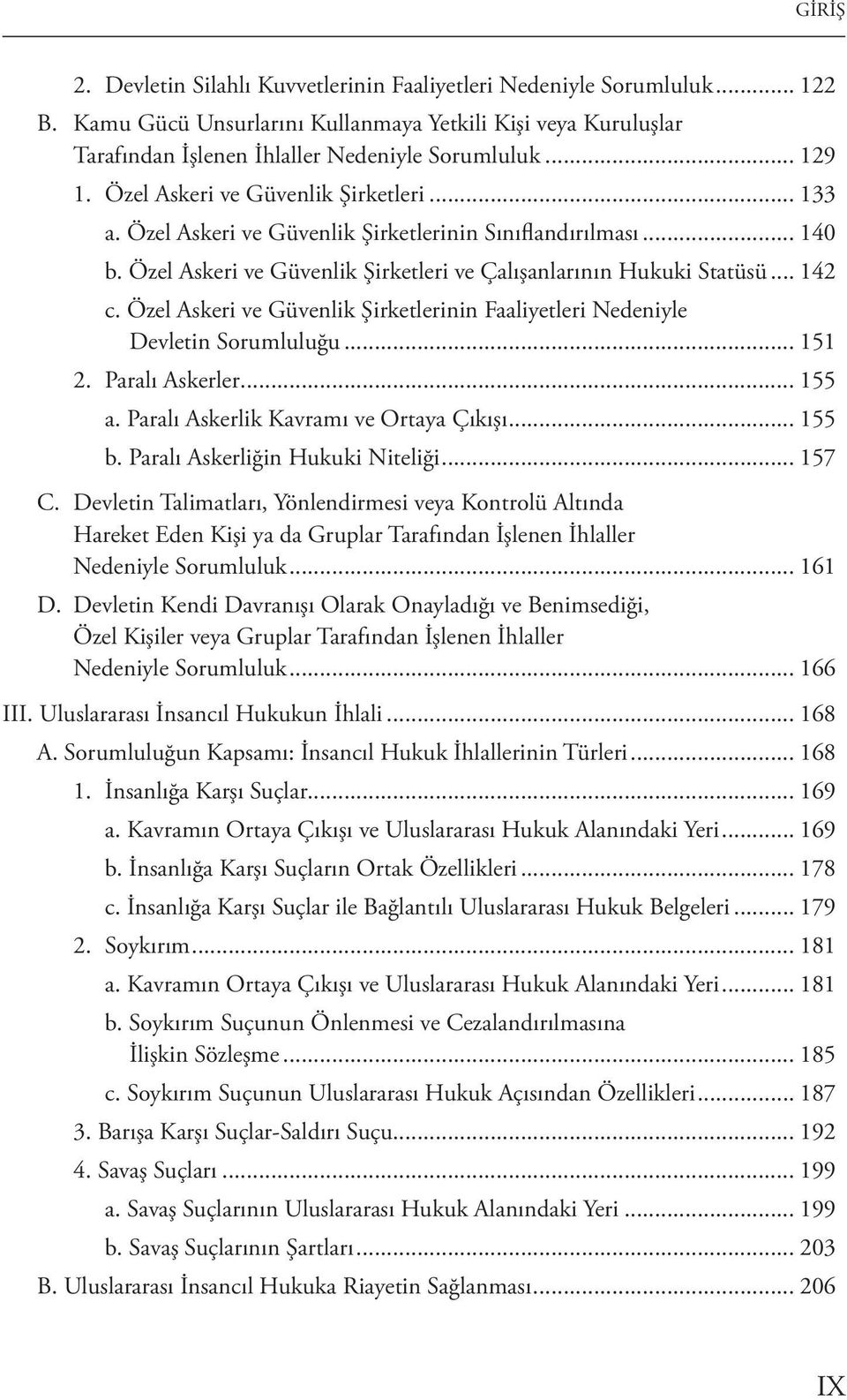 Özel Askeri ve Güvenlik Şirketlerinin Faaliyetleri Nedeniyle Devletin Sorumluluğu... 151 2. Paralı Askerler... 155 a. Paralı Askerlik Kavramı ve Ortaya Çıkışı... 155 b.