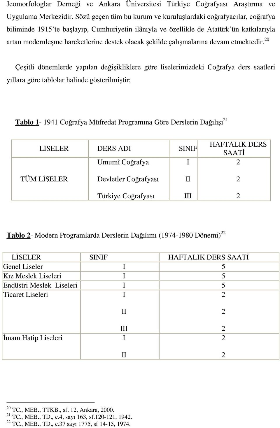 olacak şekilde çalışmalarına devam etmektedir.