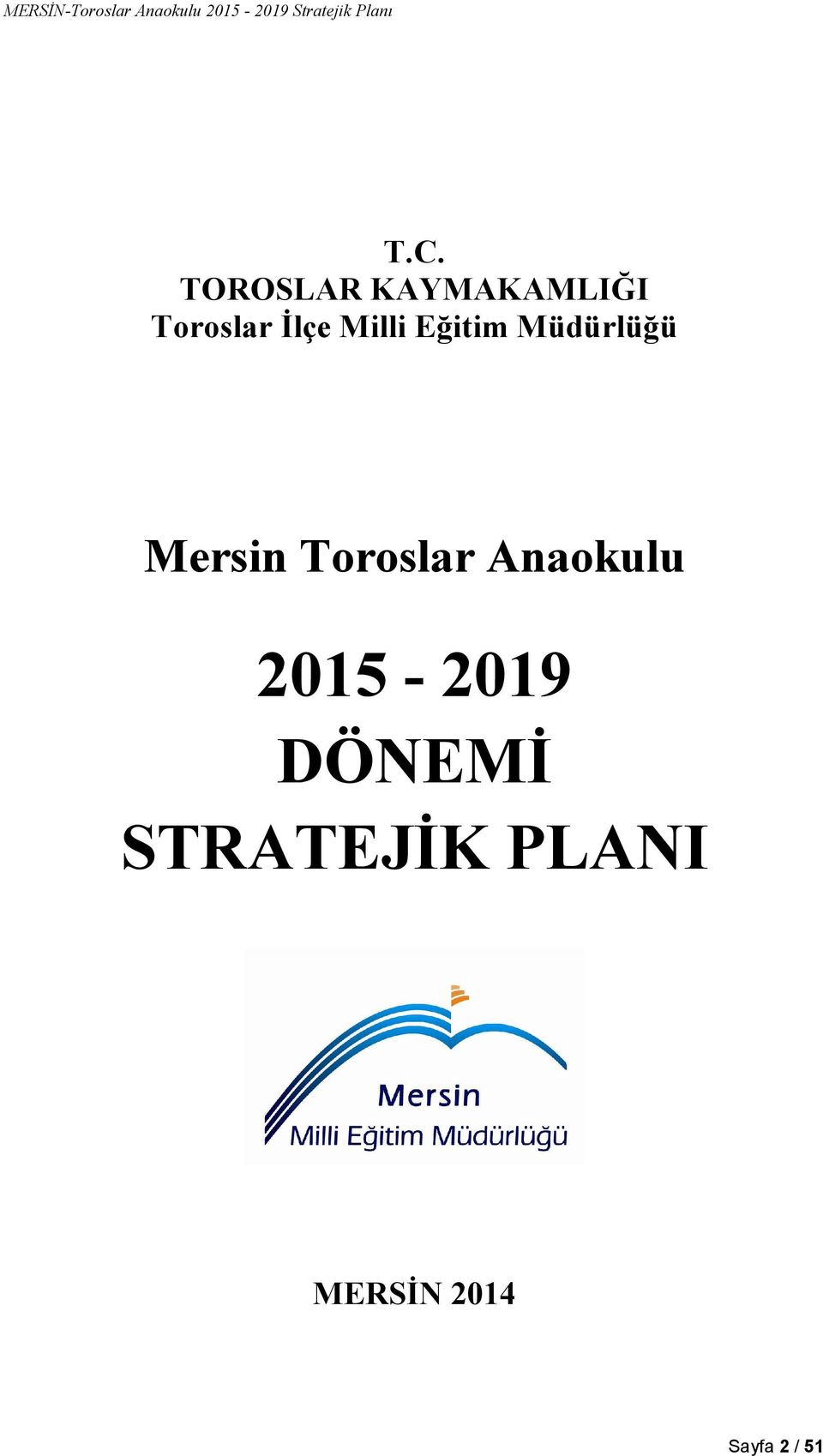 Toroslar Anaokulu 2015-2019 DÖNEMİ