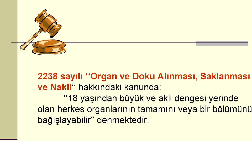 akli dengesi yerinde olan herkes organlarının