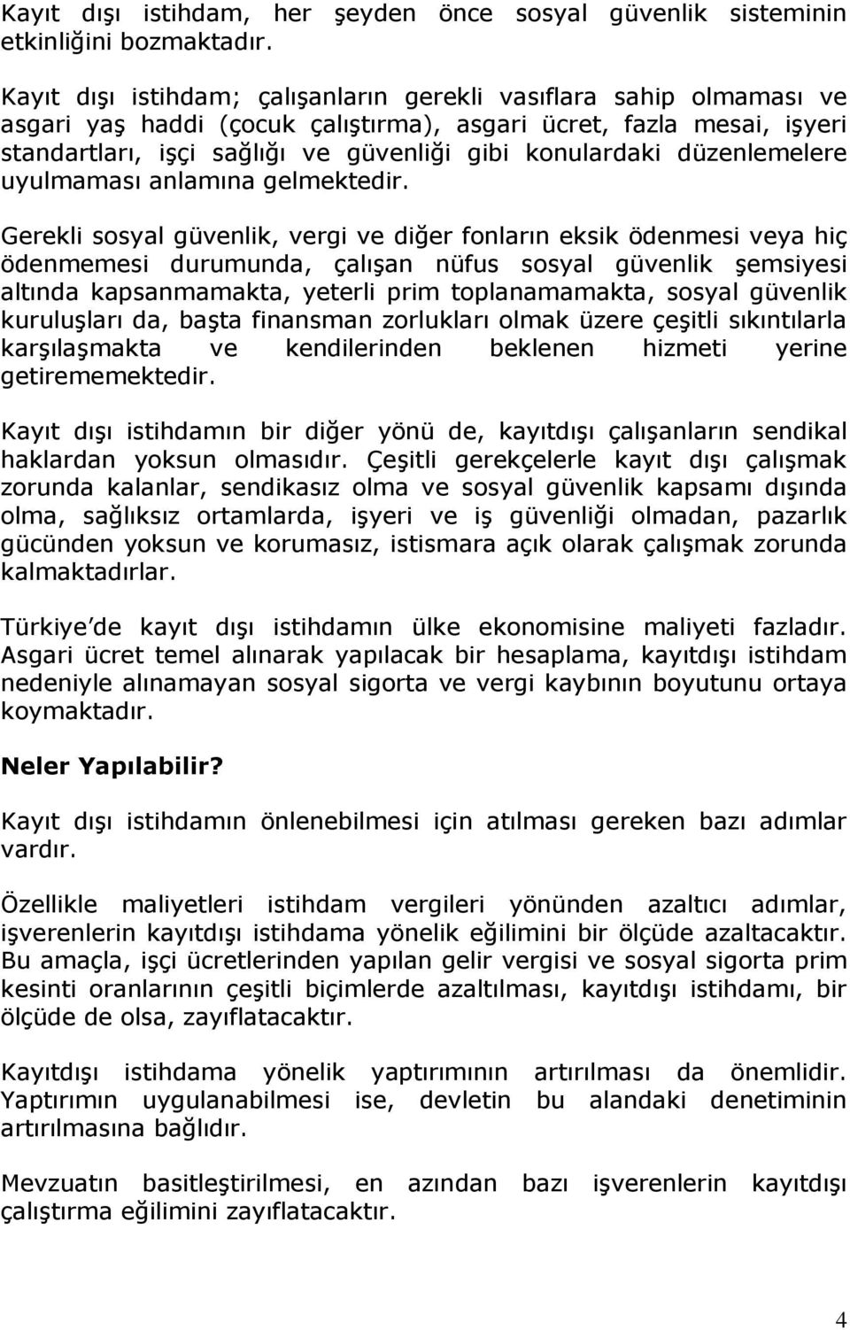 düzenlemelere uyulmaması anlamına gelmektedir.