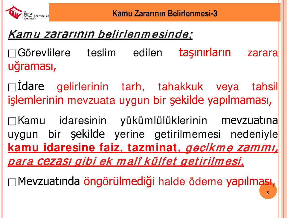 Kamu idaresinin yükümlülüklerinin mevzuatına uygun bir şekilde yerine getirilmemesi nedeniyle kamu idaresine