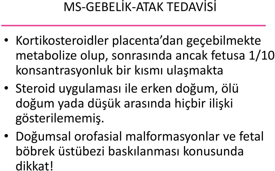 uygulaması ile erken doğum, ölü doğum yada düşük arasında hiçbir ilişki