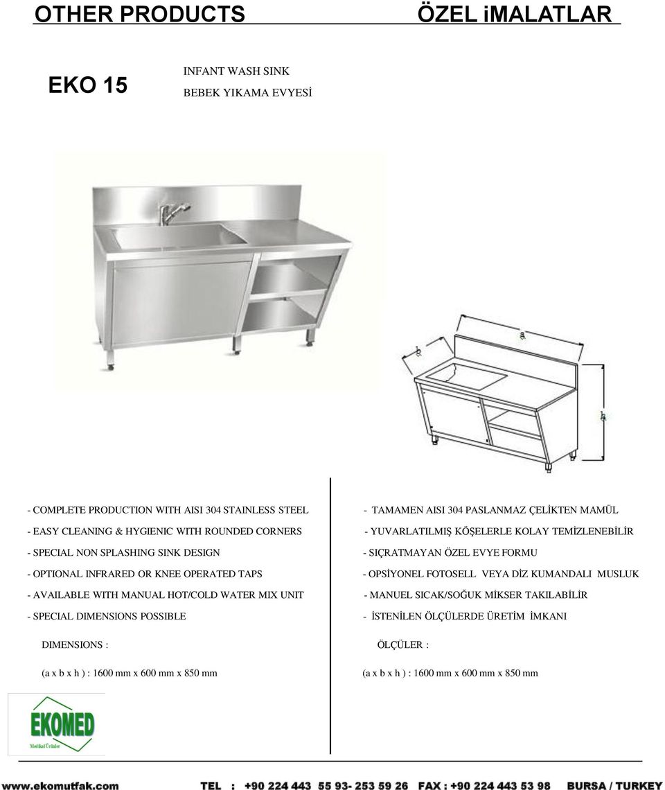 FORMU - OPTIONAL INFRARED OR KNEE OPERATED TAPS - OPSİYONEL FOTOSELL VEYA DİZ KUMANDALI MUSLUK - AVAILABLE WITH MANUAL HOT/COLD WATER MIX UNIT - MANUEL SICAK/SOĞUK