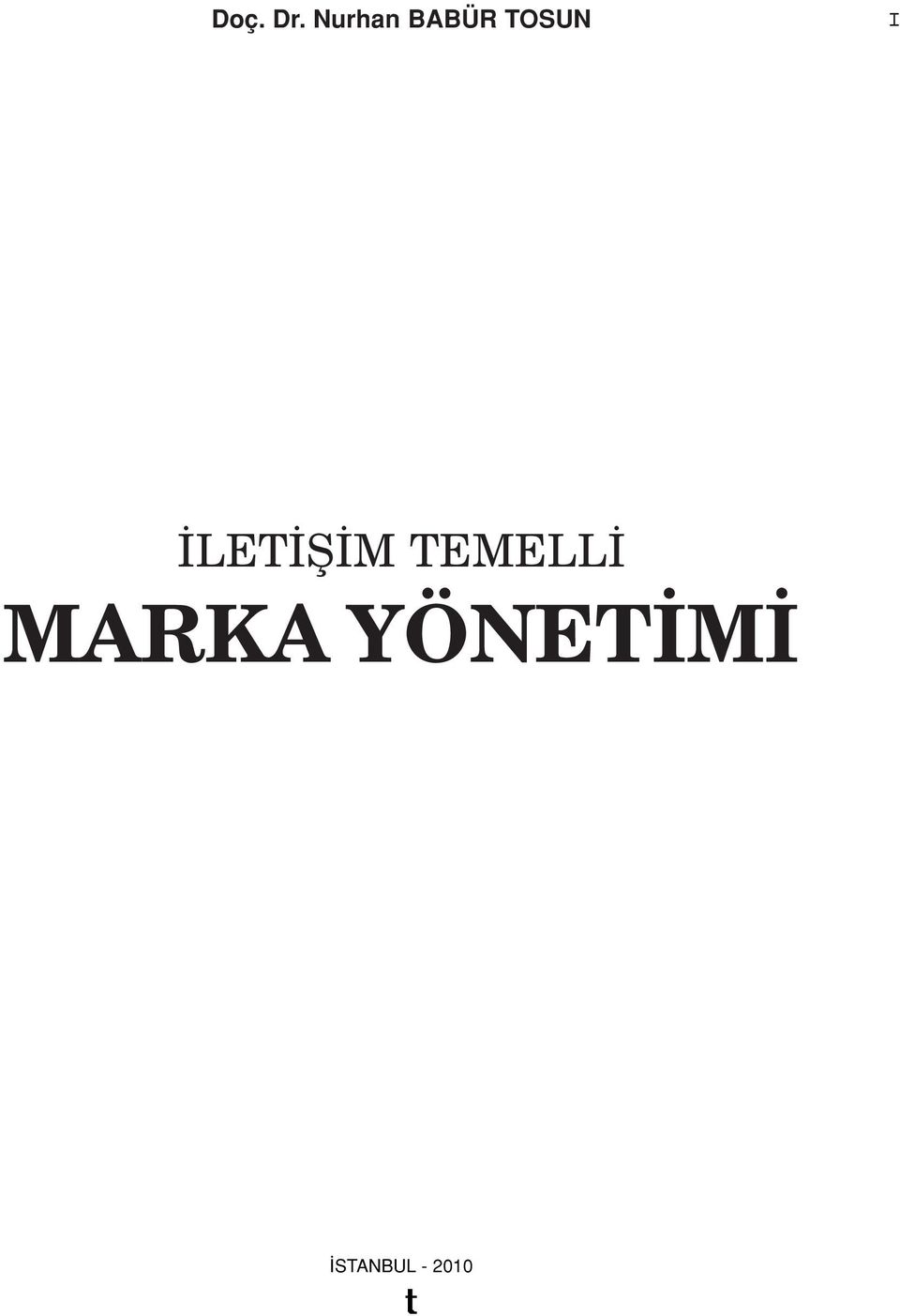 Doç. Dr. Nurhan BABÜR TOSUN. LET fi M TEMELL MARKA YÖNET M STANBUL - PDF  Free Download