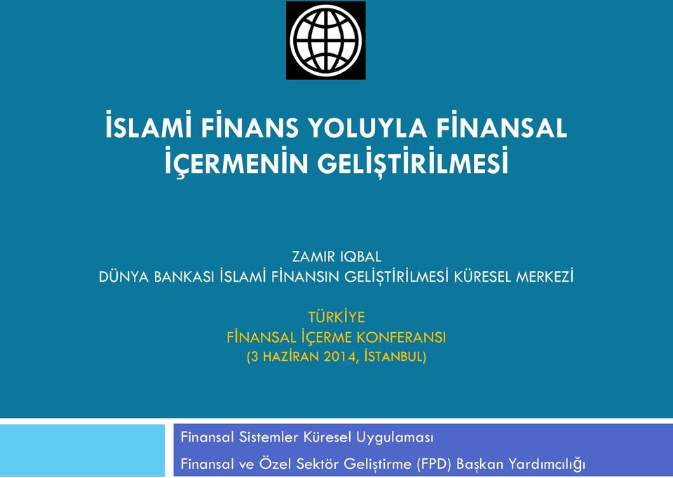 FİNANSAL İÇERME KONFERANSI (3 HAZİRAN 2014, İSTANBUL) Finansal Sistemler