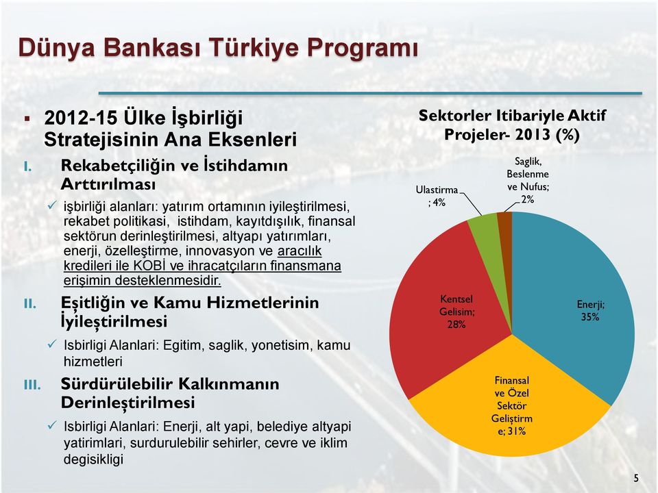 aracılık kredileri ile KOBİ ve ihracatçıların finansmana erişimin desteklenmesidir.