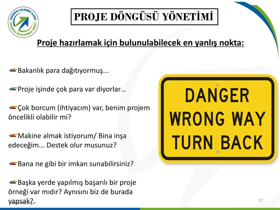 .. Proje işinde çok para var diyorlar Çok borcum (ihtiyacım) var, benim projem öncelikli olabilir mi?