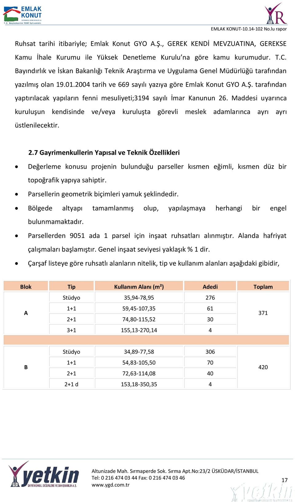 tarafından yaptırılacak yapıların fenni mesuliyeti;3194 sayılı İmar Kanunun 26